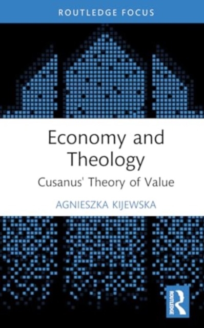 Economy and Theology : Cusanus’s Theory of Value, Hardback Book