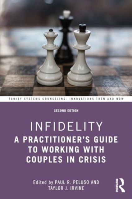 Infidelity : A Practitioner’s Guide to Working with Couples in Crisis, Paperback / softback Book