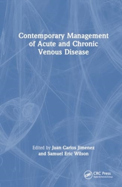 Contemporary Management of Acute and Chronic Venous Disease, Hardback Book