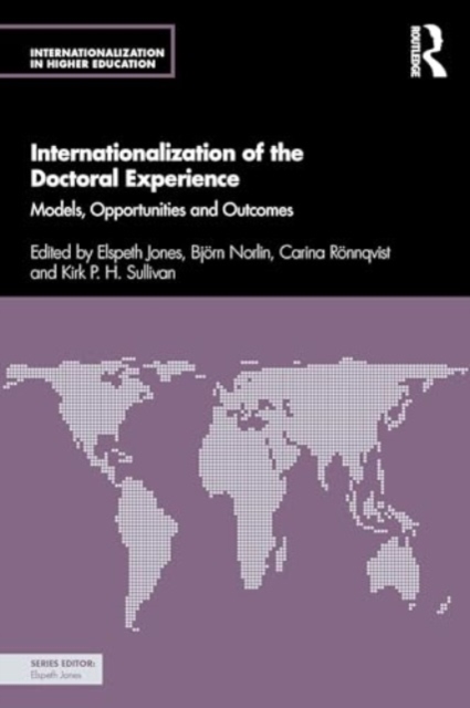 Internationalization of the Doctoral Experience : Models, Opportunities and Outcomes, Paperback / softback Book