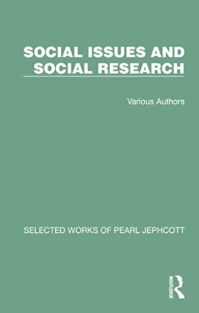Selected Works of Pearl Jephcott: Social Issues and Social Research : 5 Volume Set, Multiple-component retail product Book