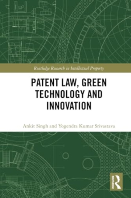 Patent Law, Green Technology and Innovation, Paperback / softback Book