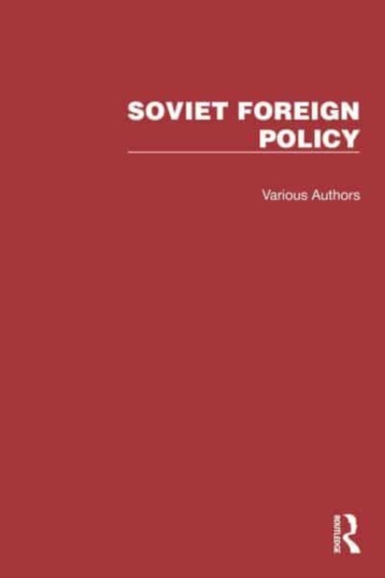 Routledge Library Editions: Soviet Foreign Policy, Mixed media product Book