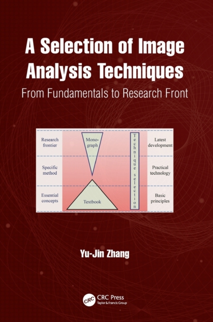 A Selection of Image Analysis Techniques : From Fundamental to Research Front, Hardback Book