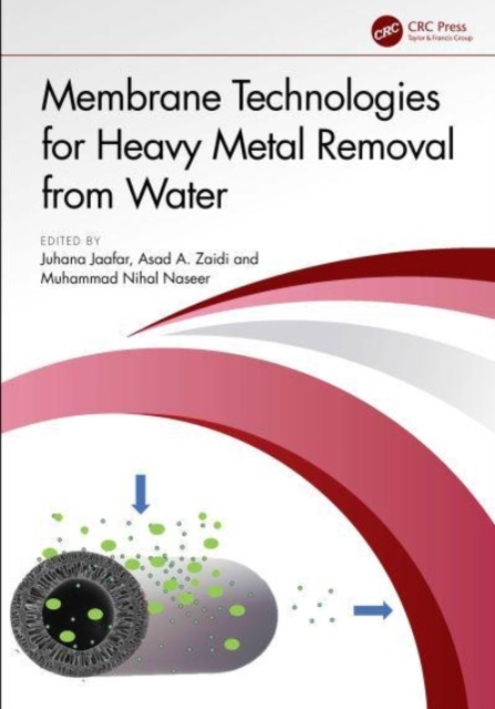 Membrane Technologies for Heavy Metal Removal from Water, Hardback Book