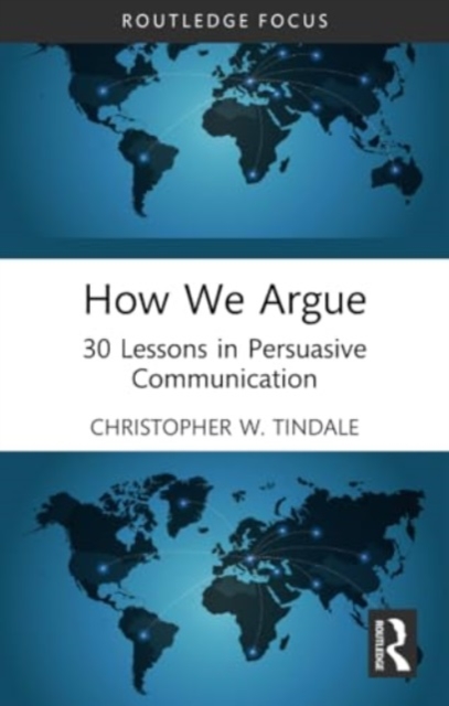 How We Argue : 30 Lessons in Persuasive Communication, Paperback / softback Book