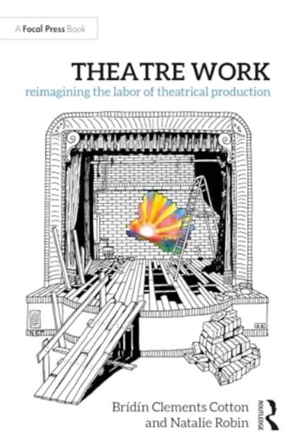 Theatre Work: Reimagining the Labor of Theatrical Production, Paperback / softback Book