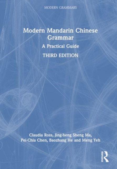 Modern Mandarin Chinese Grammar : A Practical Guide, Hardback Book
