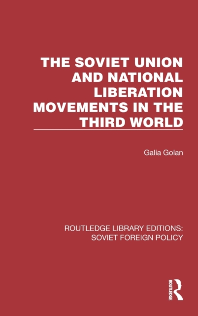 The Soviet Union and National Liberation Movements in the Third World, Hardback Book