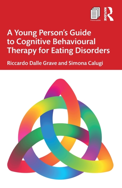 A Young Person’s Guide to Cognitive Behavioural Therapy for Eating Disorders, Paperback / softback Book