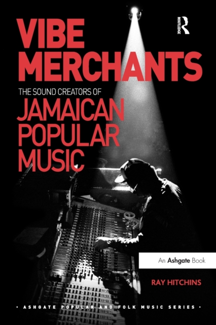 Vibe Merchants: The Sound Creators of Jamaican Popular Music, Paperback / softback Book