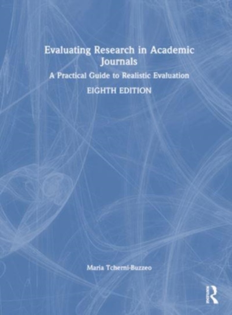 Evaluating Research in Academic Journals : A Practical Guide to Realistic Evaluation, Hardback Book