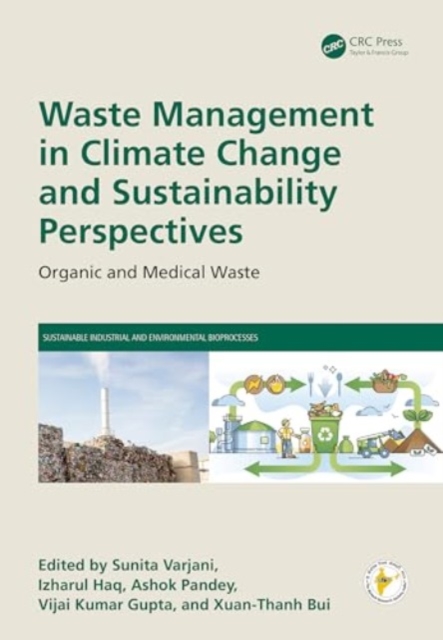Waste Management in Climate Change and Sustainability Perspectives : Organic and Medical Waste, Hardback Book