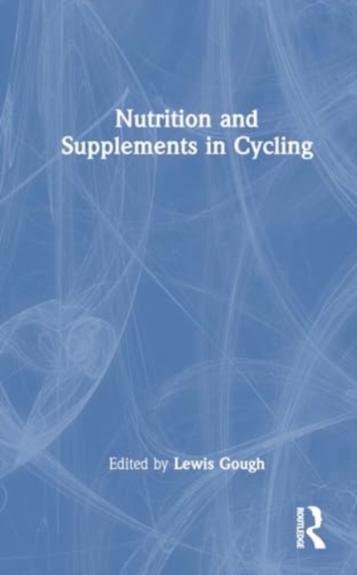 Nutrition and Supplements in Cycling, Hardback Book