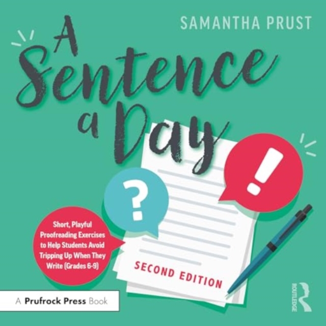 A Sentence a Day : Short, Playful Proofreading Exercises to Help Students Avoid Tripping Up When They Write (Grades 6-9), Paperback / softback Book