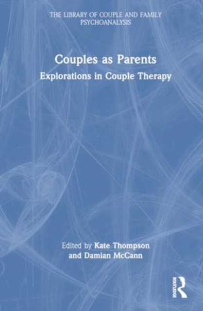 Couples as Parents : Explorations in Couple Therapy, Hardback Book