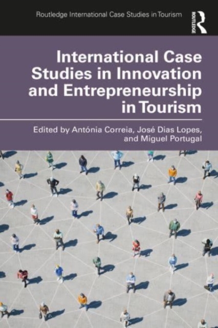 International Case Studies in Innovation and Entrepreneurship in Tourism, Paperback / softback Book