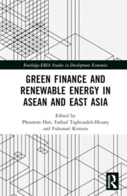 Green Finance and Renewable Energy in ASEAN and East Asia, Hardback Book