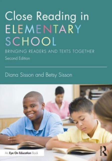 Close Reading in Elementary School : Bringing Readers and Texts Together, Paperback / softback Book