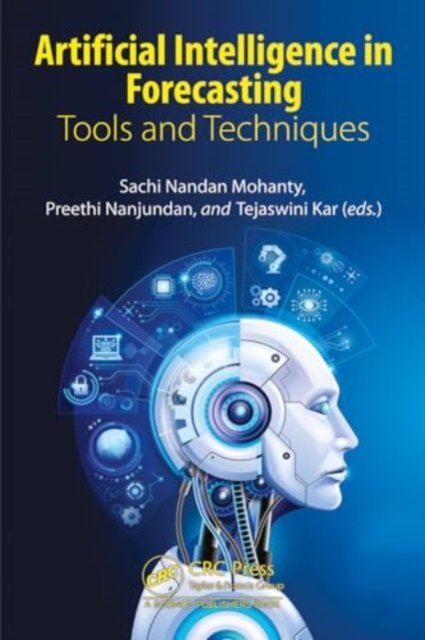 Artificial Intelligence in Forecasting : Tools and Techniques, Hardback Book