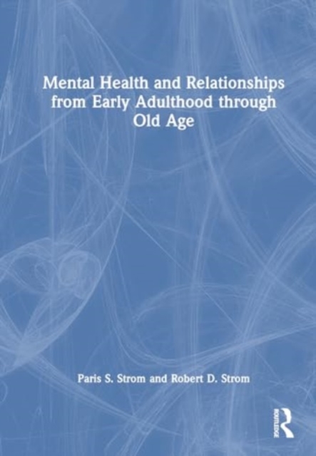 Mental Health and Relationships from Early Adulthood through Old Age, Hardback Book