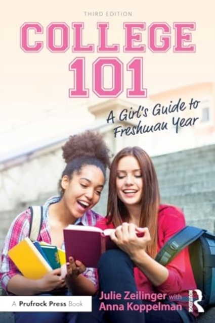 College 101: A Girl's Guide to Freshman Year, Paperback / softback Book
