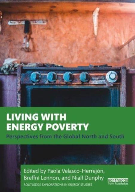 Living with Energy Poverty : Perspectives from the Global North and South, Paperback / softback Book