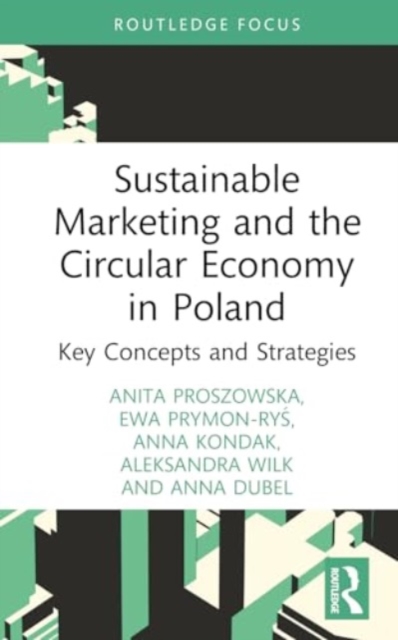 Sustainable Marketing and the Circular Economy in Poland : Key Concepts and Strategies, Hardback Book