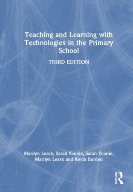 Teaching and Learning with Technologies in the Primary School, Hardback Book