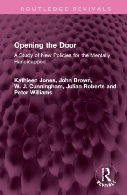 Opening the Door : A Study of New Policies for the Mentally Handicapped, Hardback Book