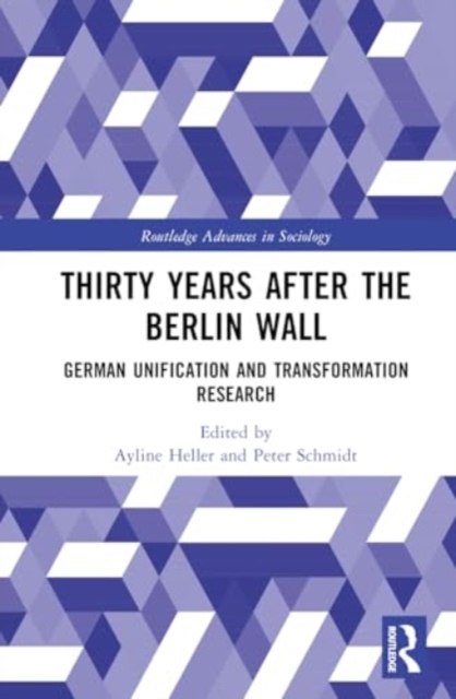 Thirty Years After the Berlin Wall : German Unification and Transformation Research, Hardback Book