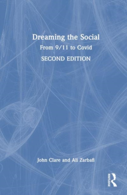 Dreaming the Social : From 9/11 to Covid, Hardback Book