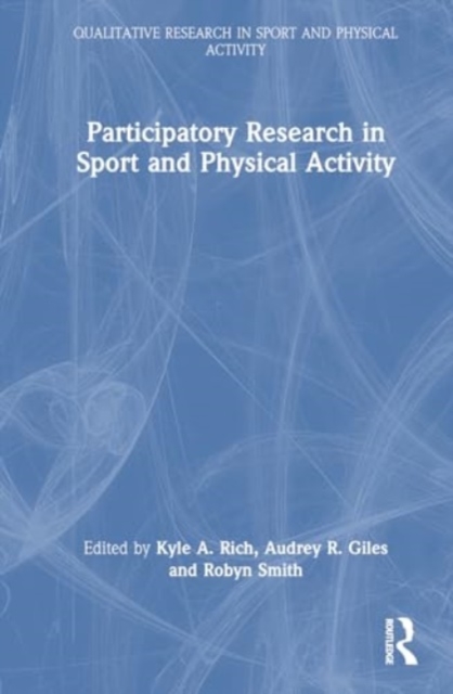 Participatory Research in Sport and Physical Activity, Hardback Book