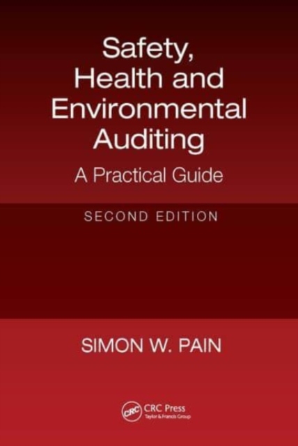 Safety, Health and Environmental Auditing : A Practical Guide, Second Edition, Paperback / softback Book