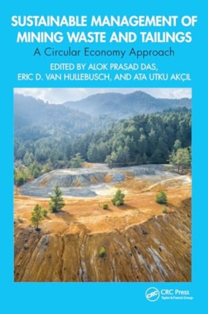 Sustainable Management of Mining Waste and Tailings : A Circular Economy Approach, Hardback Book