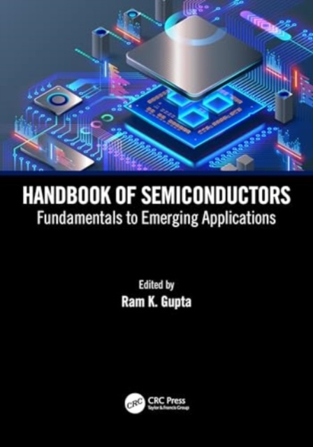 Handbook of Semiconductors : Fundamentals to Emerging Applications, Hardback Book