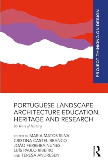 Portuguese Landscape Architecture Education, Heritage and Research : 80 Years of History, Hardback Book