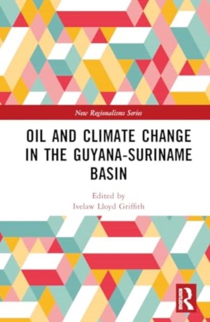 Oil and Climate Change in the Guyana-Suriname Basin, Hardback Book