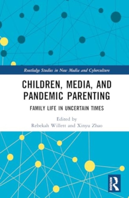 Children, Media, and Pandemic Parenting : Family Life in Uncertain Times, Hardback Book