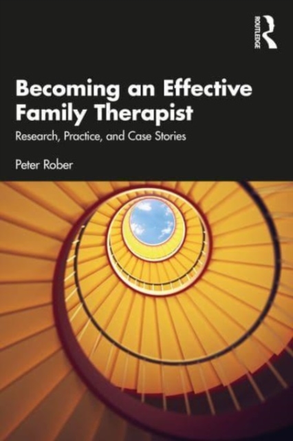 Becoming an Effective Family Therapist : Research, Practice, and Case Stories, Paperback / softback Book
