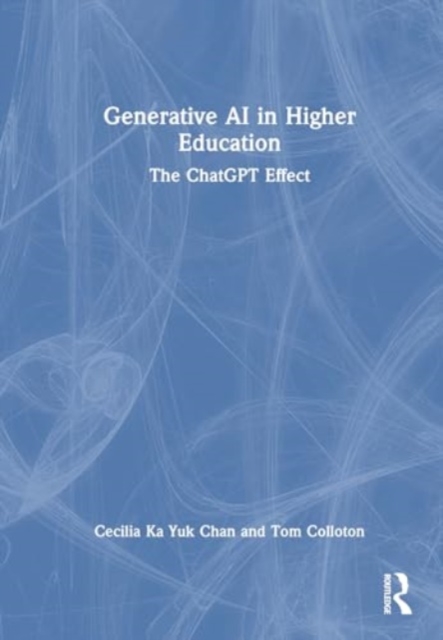 Generative AI in Higher Education : The ChatGPT Effect, Hardback Book