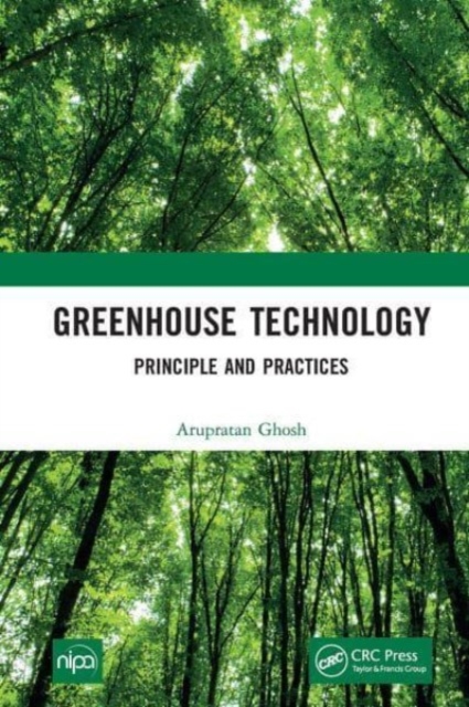 Greenhouse Technology : Principle and Practices, Paperback / softback Book