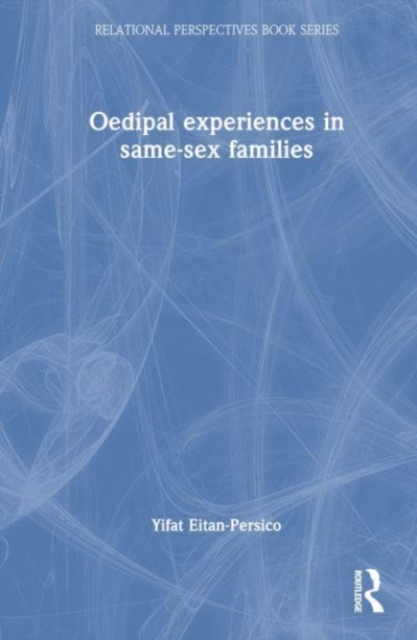 Oedipal Experiences in Same-Sex Families, Hardback Book