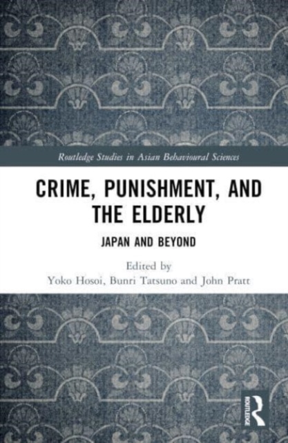 Crime, Punishment, and the Elderly : Japan and Beyond, Hardback Book