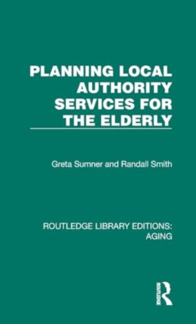 Planning Local Authority Services for the Elderly, Hardback Book
