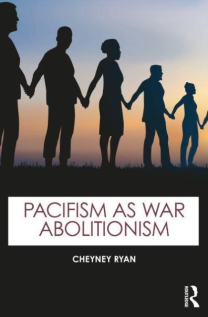 Pacifism as War Abolitionism, Paperback / softback Book