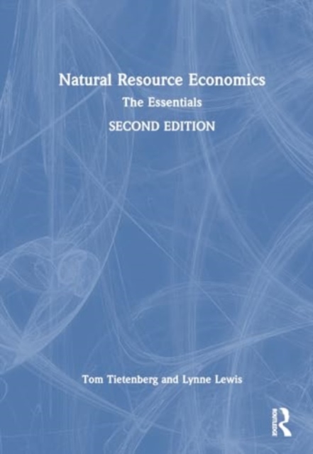 Natural Resource Economics : The Essentials, Hardback Book