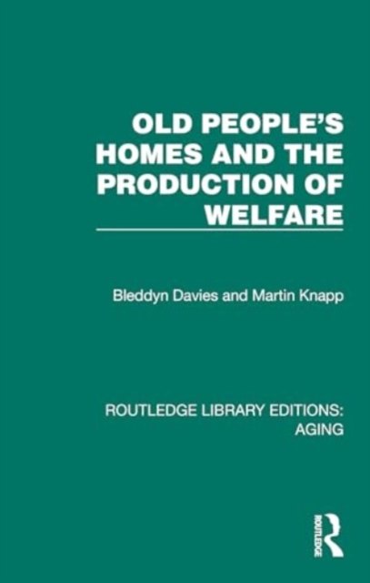 Old People's Homes and the Production of Welfare, Hardback Book