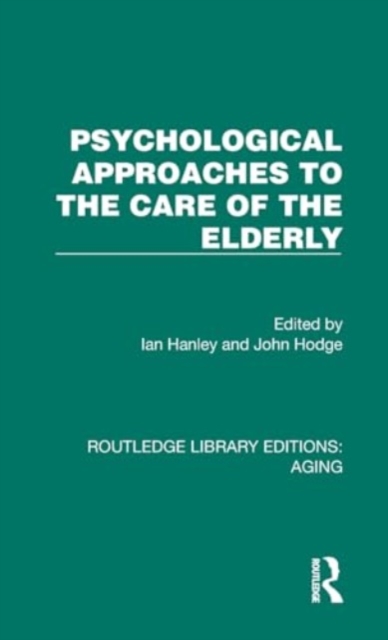 Psychological Approaches to the Care of the Elderly, Hardback Book