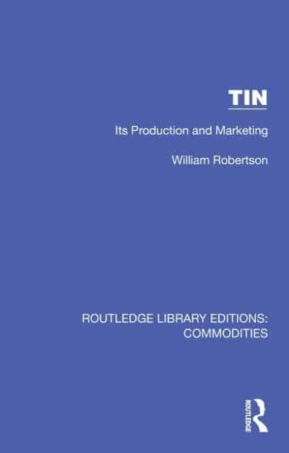 Tin : Its Production and Marketing, Hardback Book